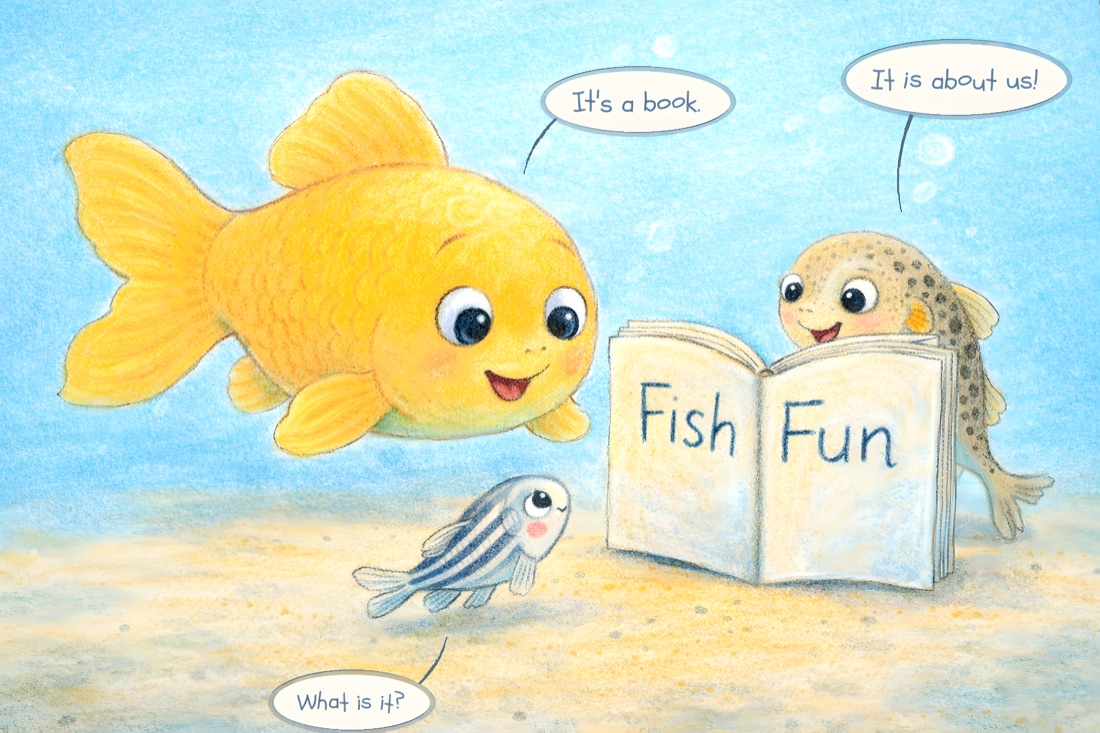 And the printed last page — the four of them discover Fish Fun. “It's a book.” “It is about us!”